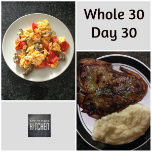 Whole 30 Day 30!!!