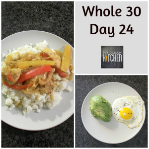 Whole 30 Day 24!!!