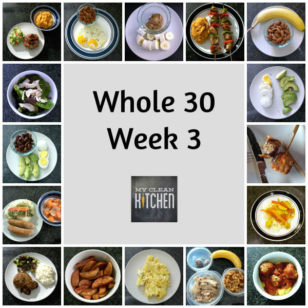 Whole 30 Week 3!!!!